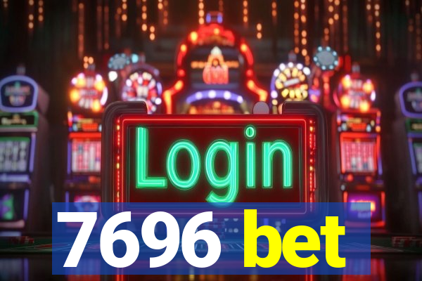 7696 bet